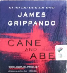 Cane and Abe written by James Grippando performed by Jonathan Davies on CD (Unabridged)